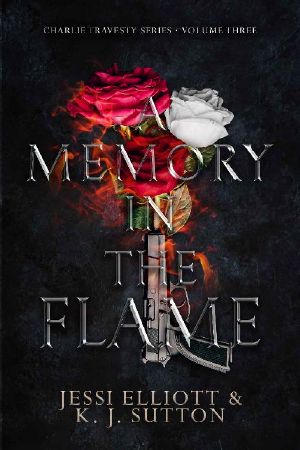 [Charlie Travesty 03] • A Memory in the Flame (Charlie Travesty Book 3)